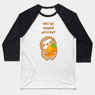 You’re Magnificent Mango Sloth Baseball T-Shirt